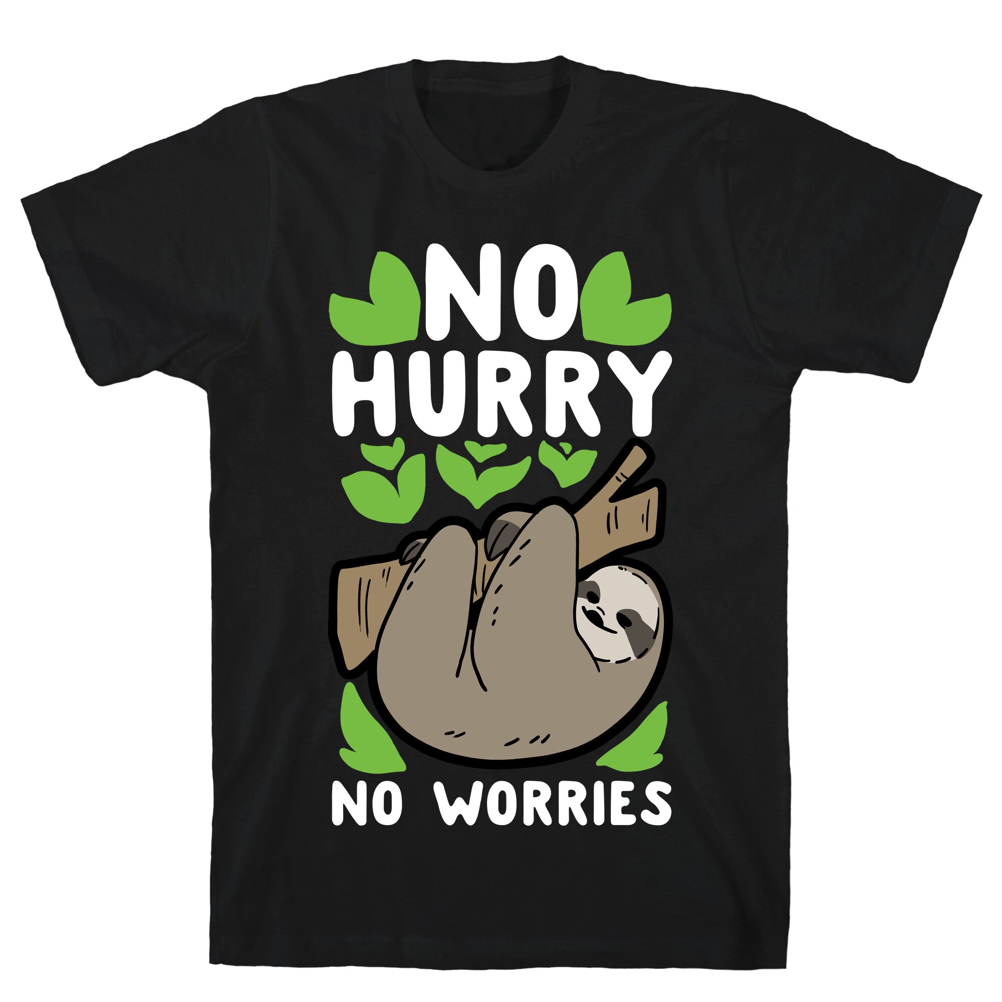 No Hurry, No Worries - Sloth T-Shirt